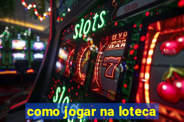 como jogar na loteca